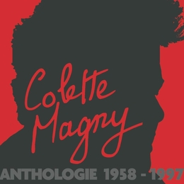 Image du média "ANTHOLOGIE 1958-1997 de Colette MAGNY"