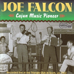 Image du média "CAJUN MUSIC PIONEER: "LIVE IN SCOTT, LA. 1963" de Joseph FALCON"