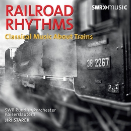 Image du média "RAILROAD RHYTHMS - CLASSICAL MUSIC ABOUT TRAINS"