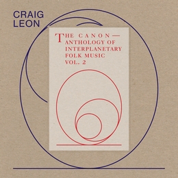 Image du média "THE CANON - ANTHOLOGY OF INTERPLANETARY FOLK MUSI, VOL.2 de Craig LEON"