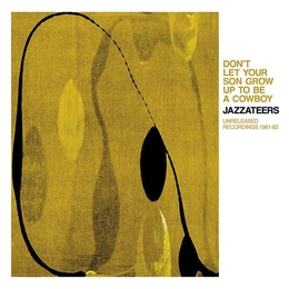 Image du média "DON'T LET YOUR SON GROW UP TO BE A COWBOY de JAZZATEERS"