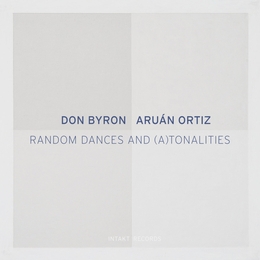 Image du média "RANDOM DANCES AND (A)TONALITIES de Don BYRON & ARUAN ORTIZ"