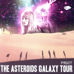 Image du média "FRUIT de THE ASTEROIDS GALAXY TOUR"