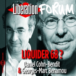 Image du média "LIQUIDER 68 ? (FORUM LIBÉRATION) de Daniel COHN-BENDIT & MARC BENAMOU"