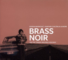 Image du média "BRASS NOIR - ON THE TRANS-BALKAN HIGHWAY"