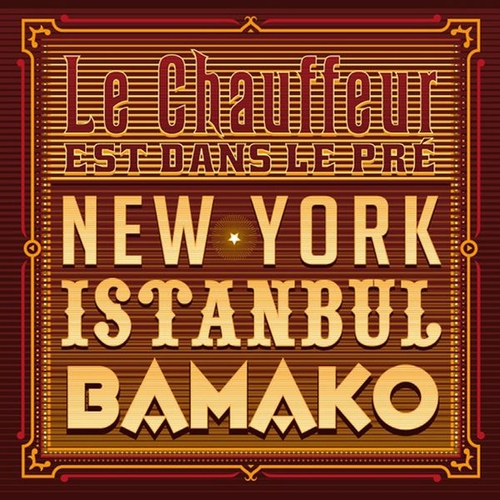 Couverture NEW YORK ISTANBUL BAMAKO de LE CHAUFFEUR EST DANS LE PRÉ