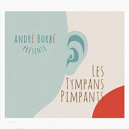 Image du média "LES TYMPANS PIMPANTS de André BORBÉ"