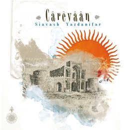 Image du média "CÂRÈVÂÂN de Siavash YAZDANIFAR"