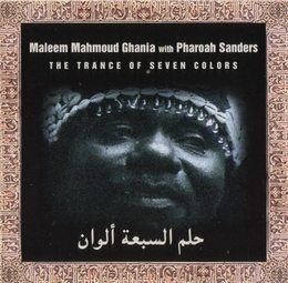 Image du média "THE TRANCE OF SEVEN COLORS de Maleem Mahmoud GHANIA & Pharoah SANDERS"