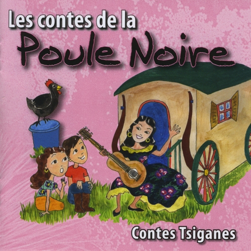 Couverture LES CONTES DE LA POULE NOIRE de CONTES TRADITIONNELS TSIGANES