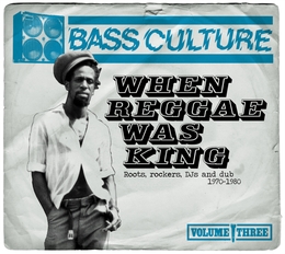 Image du média "BASS CULTURE VOL.3 - WHEN REGGAE WAS KING 1970-1980"