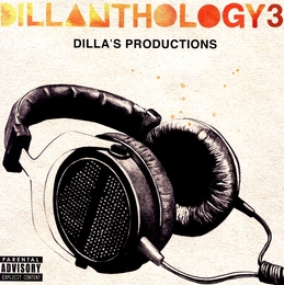 Image du média "DILLANTHOLOGY 3 (DILLA'S PRODUCTIONS) de J DILLA"