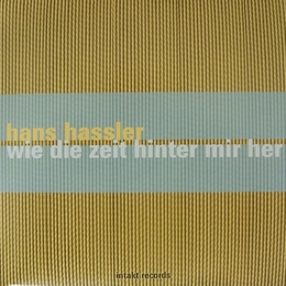 Image du média "WIE DIE ZEIT HINTER MIR HER de Hans HASSLER"