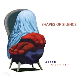 Image du média "SHAPES OF SILENCE de ALEPH QUINTET"