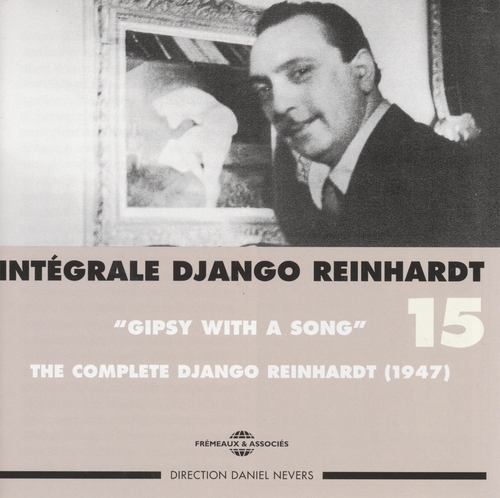 Couverture INTÉGRALE DJANGO REINHARDT, VOL.15: GIPSY WITH A SONG de Django REINHARDT