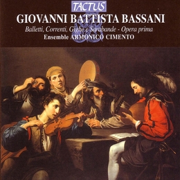 Image du média "BALLETTI, CORRENTI, GIGHE E SARABANDE - OPERA PRIMA de Giovanni Battista BASSANI"