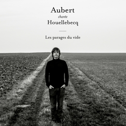 Image du média "AUBERT CHANTE HOUELLEBECQ de Jean-Louis AUBERT"