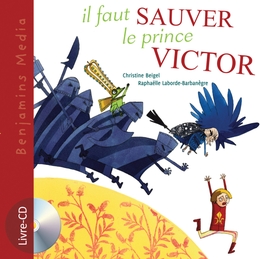 Image du média "IL FAUT SAUVER LE PRINCE VICTOR de Christine BEIGEL"