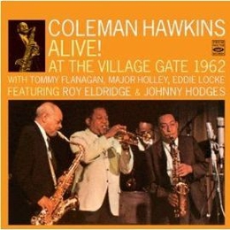 Image du média "ALIVE! AT THE VILLAGE GATE 1962 de Coleman HAWKINS"