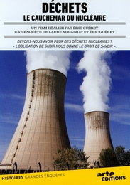 Image du média "DÉCHETS, LE CAUCHEMAR DU NUCLÉAIRE de Eric GUÉRET"