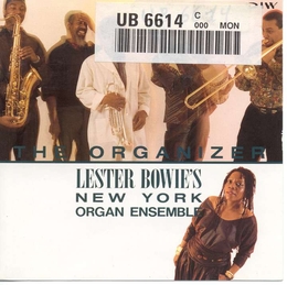 Image du média "THE ORGANIZER de Lester BOWIE'S NEW YORK ORGAN ENSEMBLE"