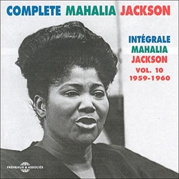 Image du média "COMPLETE MAHALIA JACKSON, VOL.10: 1959-1960 de Mahalia JACKSON"