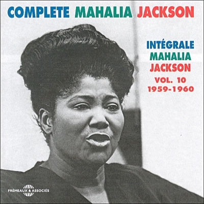 Couverture COMPLETE MAHALIA JACKSON, VOL.10: 1959-1960 de Mahalia JACKSON