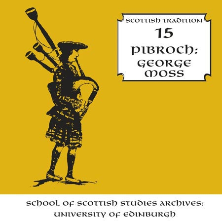 Couverture SCOTTISH TRADITION 15: PIBROCH de George MOSS