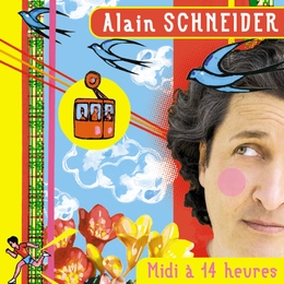 Image du média "MIDI À 14 HEURES de Alain SCHNEIDER"