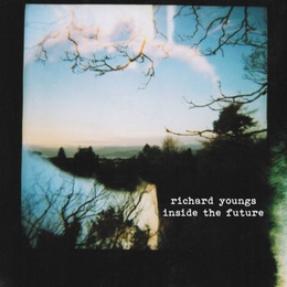 Image du média "INSIDE THE FUTURE de Richard YOUNGS"