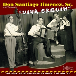 Image du média "HISTORIC MEXICAN-AMERICAN MUSIC 12: "VIVA SEGUIN" de Santiago JIMENEZ SR."