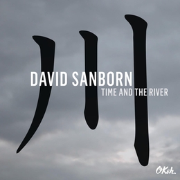 Image du média "TIME AND THE RIVER de David SANBORN"