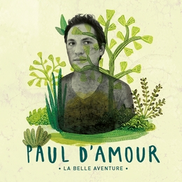 Image du média "LA BELLE AVENTURE de Paul D'AMOUR"