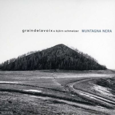 Couverture MUNTAGNA NERA de GRAIN DE LA VOIX & BJÖRN SCHMELZER