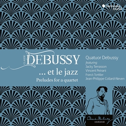 Image du média "DEBUSSY... ET LE JAZZ - PRELUDES FOR A QUARTET de Claude DEBUSSY"