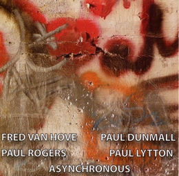 Image du média "ASYNCHRONOUS de Fred VAN HOVE/DUNMALL/ROGERS/LYTTON"