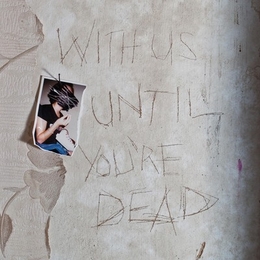 Image du média "WITH US UNTIL YOU'RE DEAD de ARCHIVE"