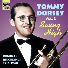 Image du média "TOMMY DORSEY, VOL.2 - SWING HIGH - ORIGINAL RECORDINGS 1936- de Tommy DORSEY"