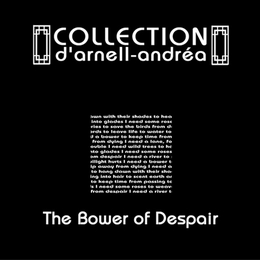 Image du média "THE BOWER OF DESPAIR de COLLECTION D'ARNELL-ANDRÉA"