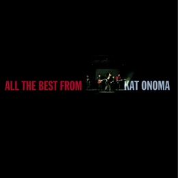 Image du média "ALL THE BEST FROM KAT ONOMA de KAT ONOMA"