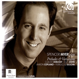 Image du média "SPENCER MYER PLAYS DEBUSSY, KOHS, COPLAND, BUSONI"