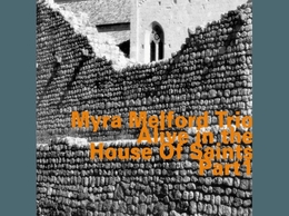 Image du média "ALIVE IN THE HOUSE OF SAINTS, PART 1 de Myra MELFORD TRIO"