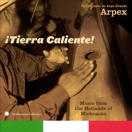 Image du média "TIERRA CALIENTE! MUSIC FROM THE HOTLANDS OF MICHOACAN de CONJUNTO DE ARPA GRANDE ARPEX"