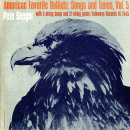 Image du média "AMERICAN FAVORITE BALLADS, VOL.5 de Pete SEEGER"