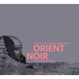 Image du média "ORIENT NOIR - A WEST-EASTERN DIVAN"