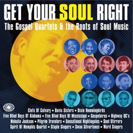 Image du média "GET YOUR SOUL RIGHT - THE GOSPEL QUARTETS & THE ROOTS OF..."