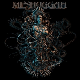 Image du média "VIOLENT SLEEP OF REASON de MESHUGGAH"