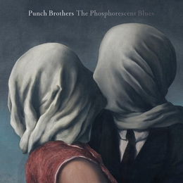 Image du média "THE PHOSPHORESCENT BLUES de PUNCH BROTHERS"