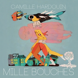 Image du média "MILLE BOUCHES de Camille HARDOUIN"