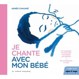 Image du média "JE CHANTE AVEC MON BÉBÉ de Agnès CHAUMIÉ"